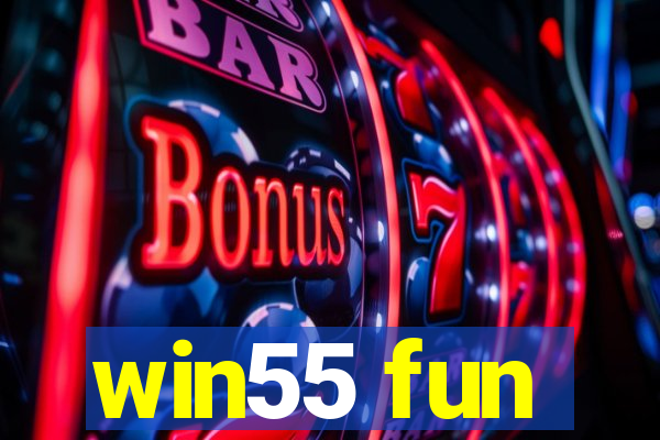 win55 fun